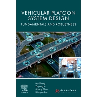 预订 Vehicular Platoon System Design: Fundamentals and Robustness 车辆排系统设计：基础和稳健性: 9780443298578