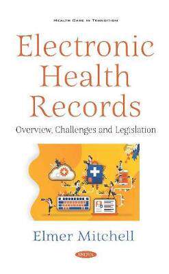 [预订]Electronic Health Records: Overview, Challenges and Legislation 9781536167092