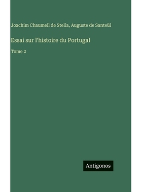 预订 Essai sur l’histoire du Portugal: Tome 2: 9783386073424