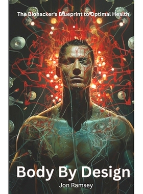 预订 Body By Design: The Biohacker’s Blueprint to Optimal Health: 9798858530381