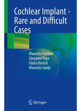 预订 Cochlear Implant - Rare and Difficult Cases 人工耳蜗植入——罕见且疑难病例: 9783032023223