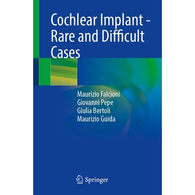 预订 Cochlear Implant - Rare and Difficult Cases 人工耳蜗植入——罕见且疑难病例: 9783032023223