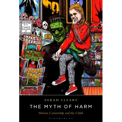 预订 The Myth of Harm: Horror, Censorship and the Child 伤害的神话：恐怖、审查与儿童: 9781501378263
