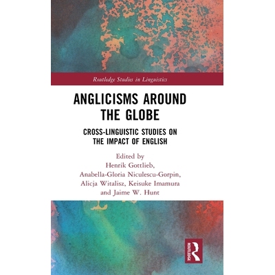 预订 Anglicisms around the Globe: Cross-linguistic Studies on the Impact of English 全球英语借词现象：英语影响力的跨语言