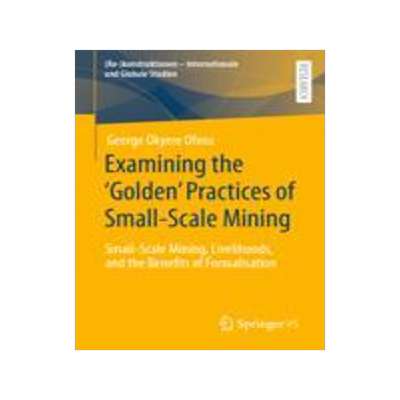 [预订]Examining the ‘Golden’ Practices of Small-Scale Mining