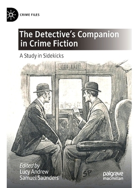 预订 The Detective’s Companion in Crime Fiction: A Study in Sidekicks 犯罪小说侦探指南：搭档研究: 9783030749880