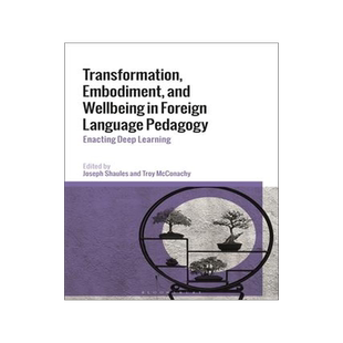 [预订]Transformation, Embodiment, and Wellbeing in Foreign Language Pedagogy: Enacting Deep Learning 9781350254480