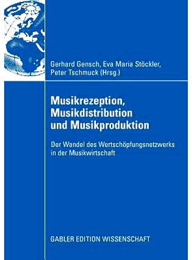 预订 Musikrezeption, Musikdistribution und Musikproduktion: Der Wandel des Wertschöpfungsnetzwerks in der Musikwirtscha