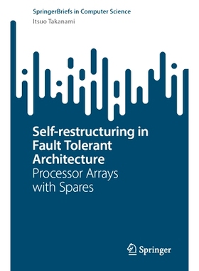 预订 Self-restructuring in Fault Tolerant Architecture: Processor Arrays with Spares 容错架构自重构：带备件的处理器阵列: