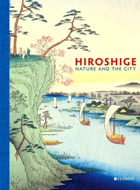 现货 Hiroshige: Nature And The City 安藤广重：自然与城市: 9789493039988