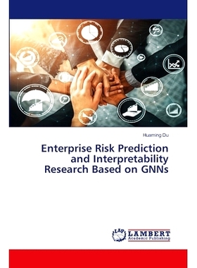 预订 Enterprise Risk Prediction and Interpretability Research Based on GNNs: 9783659941672