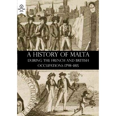 预订 A History of Malta During the French and British Occupations 1798-1815: 9781783312818
