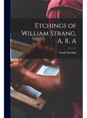 预订 Etchings of William Strang, A. R. A: 9781014039392