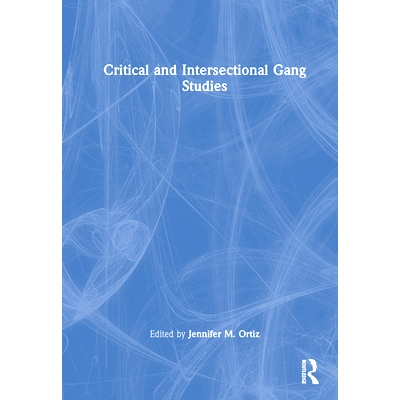 预订 Critical and Intersectional Gang Studies 批判性与交叉性帮派研究: 9780367748371