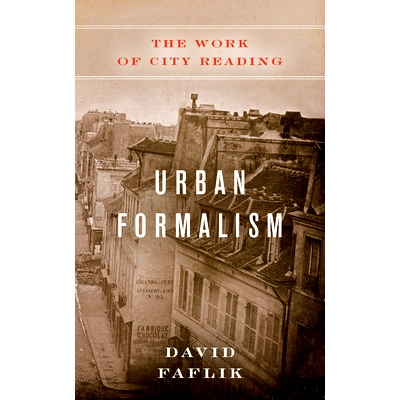 预订 Urban Formalism: The Work of City Reading 城市形式主义：城市阅读工作: 9780823288045