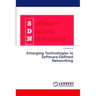 预订 Emerging Technologies in Software-Defined Networking 软件定义网络中的新兴技术: 9786207472512