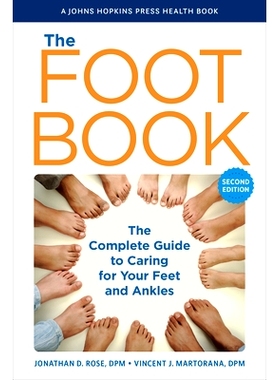 预订 The Foot Book: The Complete Guide to Caring for Your Feet and Ankles 足部护理手册：足部和脚踝护理完整指南: 97814214