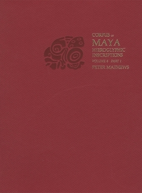 【预订】Corpus of Maya Hieroglyphic Inscriptions, Volume 6 9780873658041