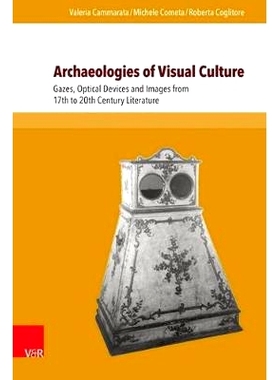 预订 Archaeologies of Visual Culture: Gazes, Optical Devices and Images from 17th to 20th Century Literature 视觉文化考