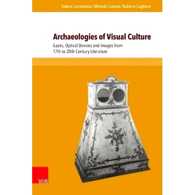 预订 Archaeologies of Visual Culture: Gazes, Optical Devices and Images from 17th to 20th Century Literature 视觉文化考