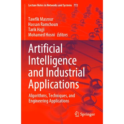 预订 Artificial Intelligence and Industrial Applications: Algorithms, Techniques, and Engineering Applications 人工智能
