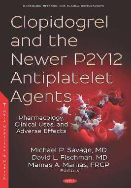[预订]Clopidogrel and the Newer P2Y12 Antiplatelet Agents: Pharmacology, Clinical Uses, and Adverse Effect 9781536149722