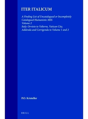预订 Iter Italicum: A Finding list of Uncatalogued or Incompletely Catalogued Humanistic MSS, Volume 2 Italy: Orvieto-Vo