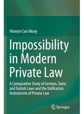 预订 Impossibility in Modern Private Law: A Comparative Study of German, Swiss and Turkish Laws and the Unification Inst