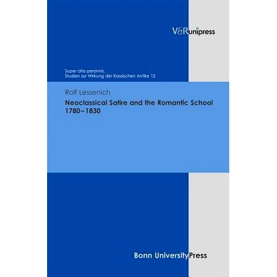 预订 Neoclassical Satire and the Romantic School 1780–1830 新古典主义讽刺与浪漫主义学派1780–1830: 9783899719864