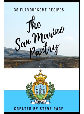 预订 The San Marino Pantry: 30 Flavoursome Recipe’s: 9798335509626