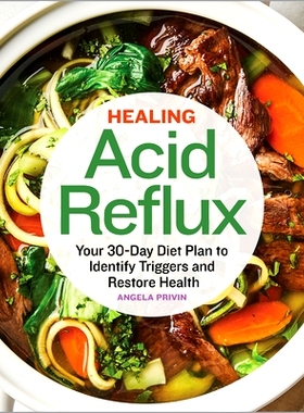 预订 Healing Acid Reflux: Your 30-Day Diet Plan to Identify Triggers and Restore Health