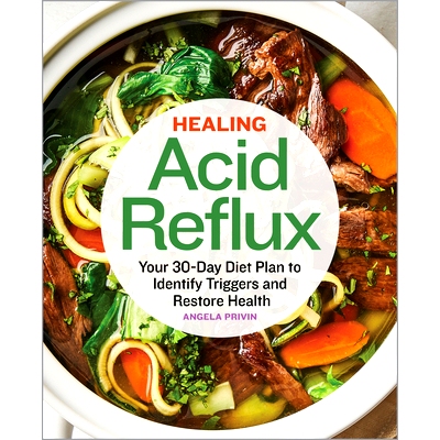 预订 Healing Acid Reflux: Your 30-Day Diet Plan to Identify Triggers and Restore Health