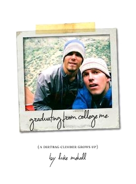 预订 Graduating From College Me, A Dirtbag Climber Grows Up: 9781539124672