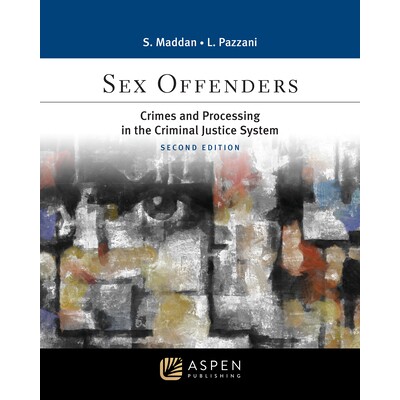 预订 Sex Offenders: Crimes and Processing in the Criminal Justice System (2nd edition) 性犯罪:刑事司法系统中的犯罪和处理