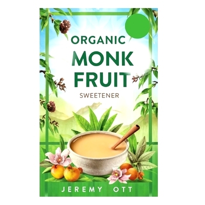 预订 Organic Monk Fruit Sweetener: Zero Calorie Natural Sugar Substitute for Health-Conscious Dieters: 9798320577913