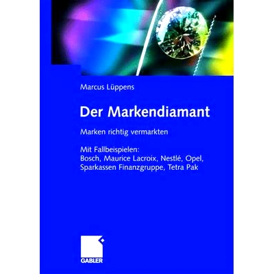 预订 Der Markendiamant: Marken richtig vermarkten. Mit Fallbeispielen: Bosch, Lacroix, Nestlé, Opel, Sparkassen Finanzg