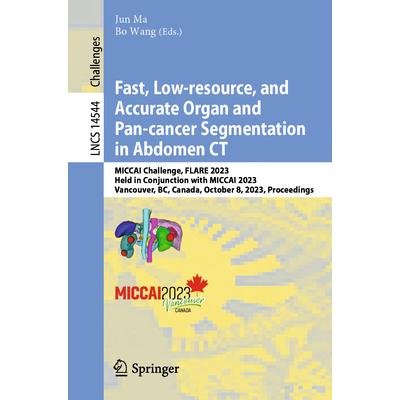 预订 Fast, Low-resource, and Accurate Organ and Pan-cancer Segmentation in Abdomen CT MICCAI Challenge, FLARE 2023, He