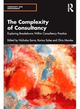 预订 The Complexity of Consultancy: Exploring Breakdowns Within Consultancy Practice 咨询的复杂性：探索咨询实践中的故障: