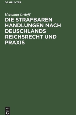 【预订】Die Strafbaren Handlungen nach Deuschlands Reichsrecht und Praxis 9783110680256