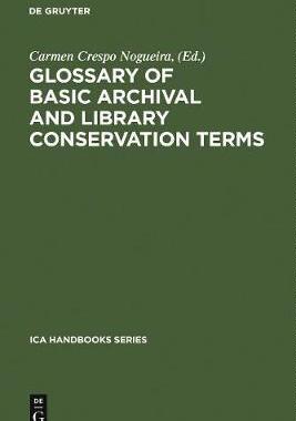 [预订]Glossary of Basic Archival and Library Conservation Terms 9783598202766