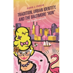 Baltimore 都市身份和巴尔 Tradition Hon the Identity 摩 传统 The 荣誉 and City Urban 预订 ：城市中 Folk