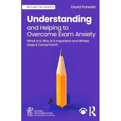 预订 Understanding and Helping to Overcome Exam Anxiety: What Is It, Why Is It Important and Where Does It Come From? 解
