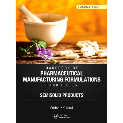 预订 Handbook of Pharmaceutical Manufacturing Formulations, Third Edition: Volume Four, Semisolid Products 药品制造配方