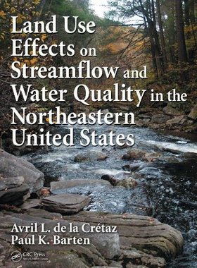 【预订】Land Use Effects on Streamflow and Water Quality in the Northeastern United States