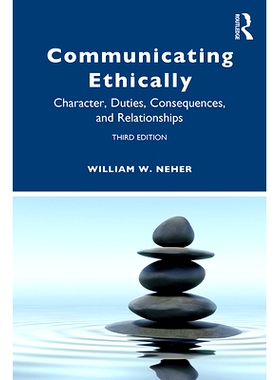 预订 Communicating Ethically: Character, Duties, Consequences, and Relationships 道德沟通：性格、职责、后果与关系 第3版:
