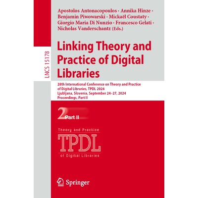 预订 Linking Theory and Practice of Digital Libraries: 28th International Conference on Theory and Practice of Digital L