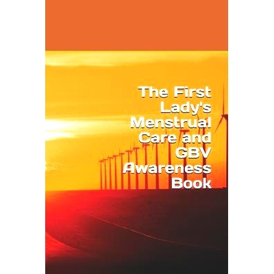 预订 The First Lady’s Menstrual Care and GBV Awareness Book: 9781548275570