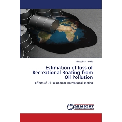 预订 Estimation of loss of Recreational Boating from Oil Pollution: 9786202666244