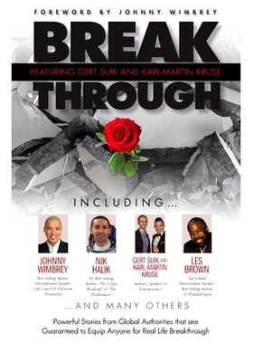 预订 Break Through Featuring Gert Suik and Karl-Martin Kruse: Powerful Stories from Global Authorities that are Guarante