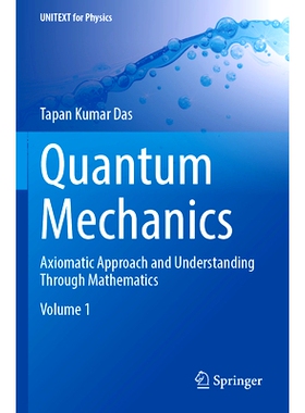 预订 Quantum Mechanics: Axiomatic Approach and Understanding Through Mathematics 量子力学：通过数学的公理化方法与理解: 9